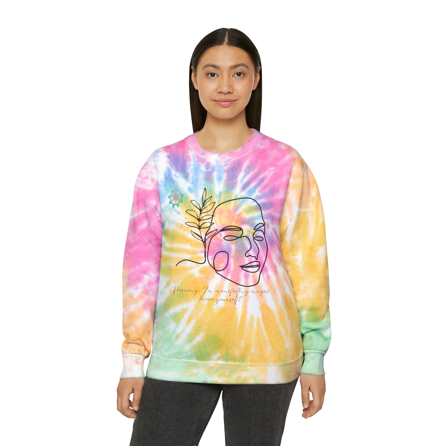 Unisex Tie-Dye Sweatshirt 'Warning I'm manifesting magic, brace yourself'