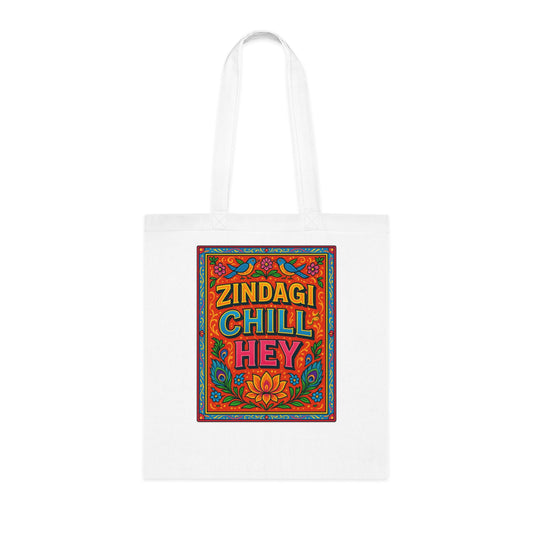 Zindagi Chill Hey Cotton Tote Bag, Eco-Friendly Shopping Bag, Boho Gift,Reusable Grocery Tote, Motivational Design Accessory