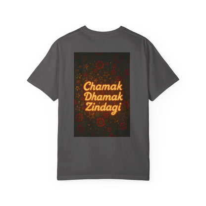 Chamak Dhamak Zindagi T-Shirt | Unisex Garment-Dyed Tee | Perfect for Celebrations, Festivals, Casual Days, and Gifts