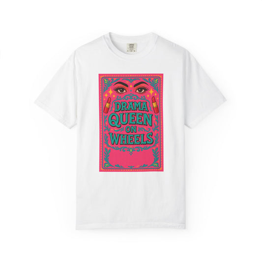 Drama Queen on Wheels T-Shirt, Fun Graphic Tee for Humor Lovers, Gift for Birthdays, Casual Wear, Festival Outfit, Trendy Apparel