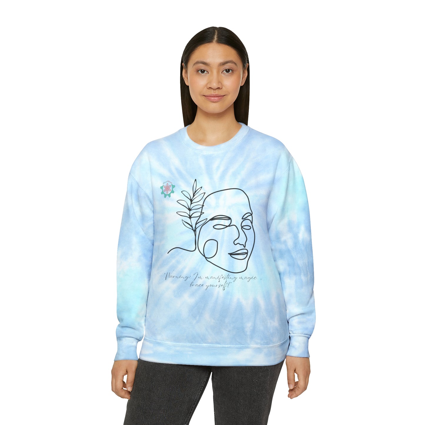 Unisex Tie-Dye Sweatshirt 'Warning I'm manifesting magic, brace yourself'