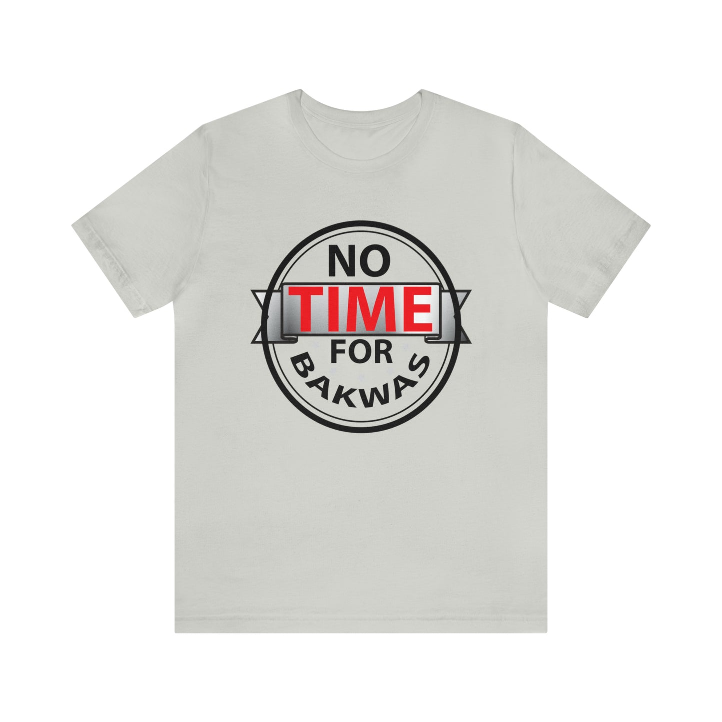 No time for bakwas Jersey Short Sleeve Tee