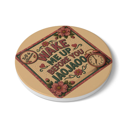 Ceramic Coaster — Vintage Floral "Wake Me Up Before You Jaojaoo" Retro Alarm Clock Design