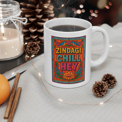 Mug, Zindagi Chill Hey Mug, Colorful Tea Cup, Inspirational Gift, Unique Home Decor