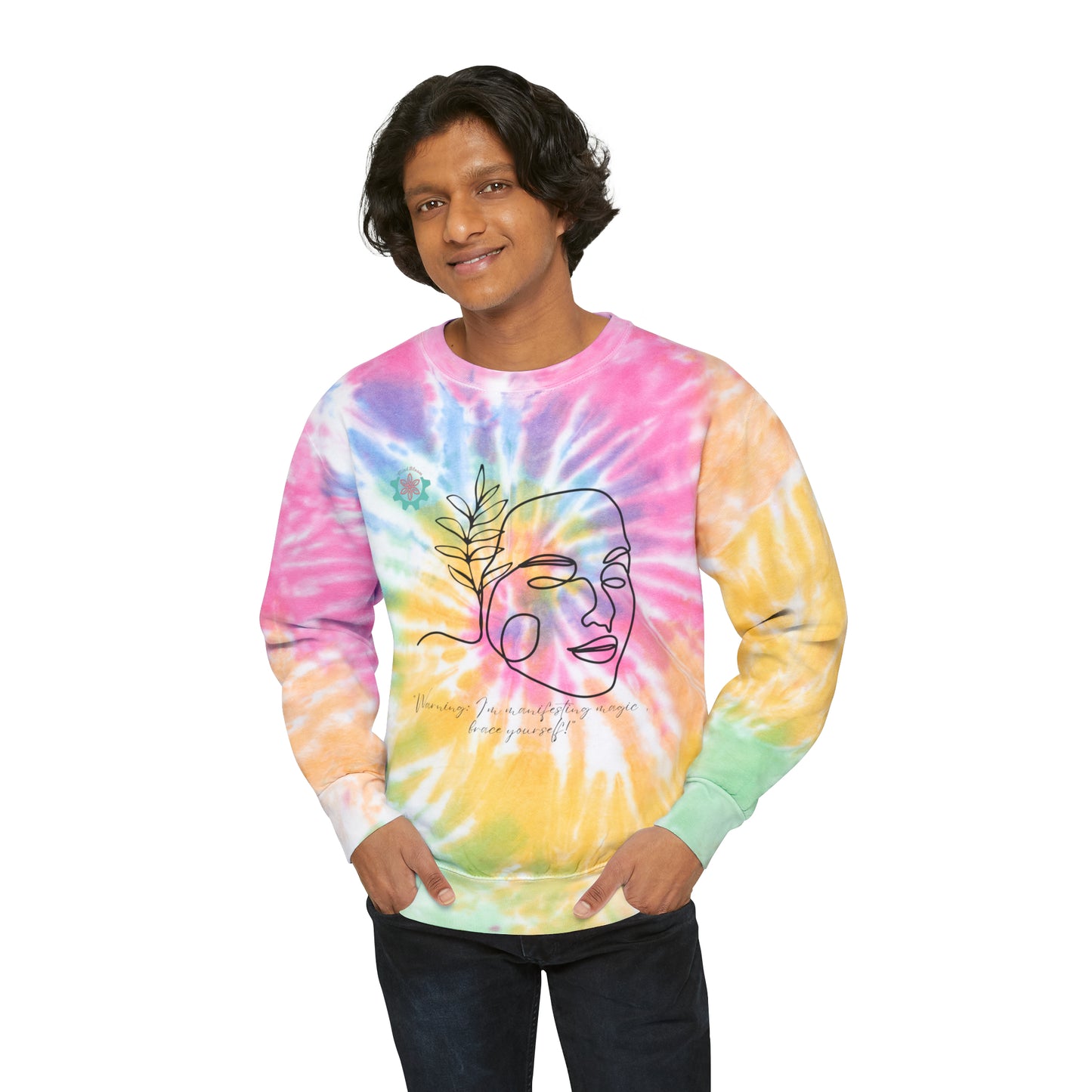 Unisex Tie-Dye Sweatshirt 'Warning I'm manifesting magic, brace yourself'