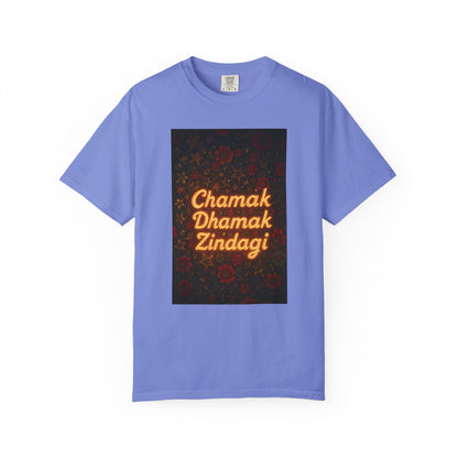 Chamak Dhamak Zindagi T-Shirt | Unisex Garment-Dyed Tee | Perfect for Celebrations, Festivals, Casual Days, and Gifts