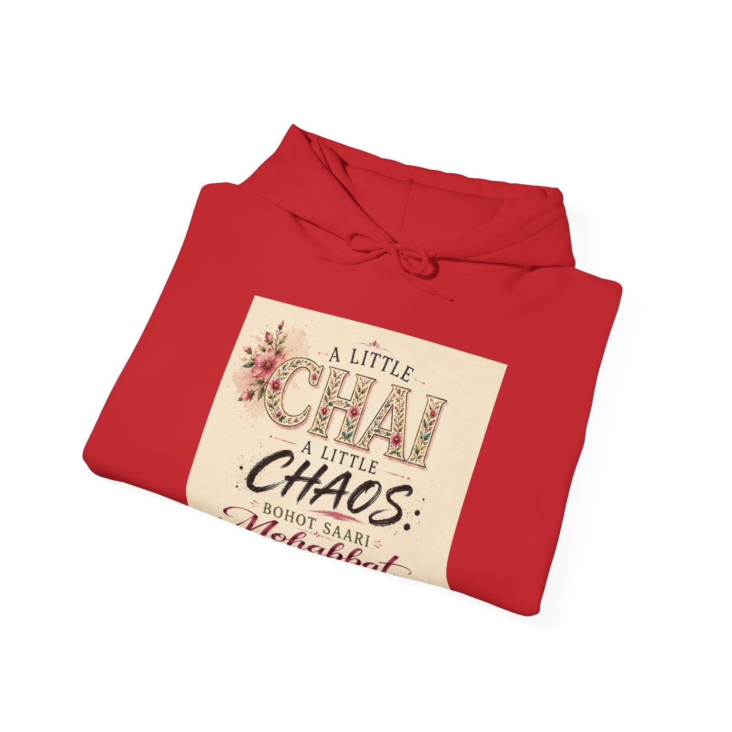 Hoodie — “A Little Chai, Little Chaos: Bohot Saari Mohabbat” Floral Graphic Sweatshirt