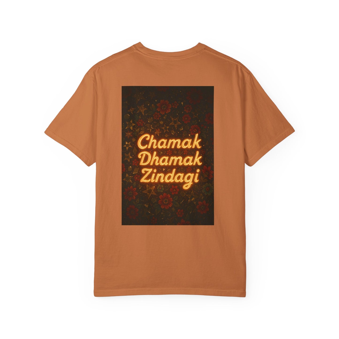 Chamak Dhamak Zindagi T-Shirt | Unisex Garment-Dyed Tee | Perfect for Celebrations, Festivals, Casual Days, and Gifts