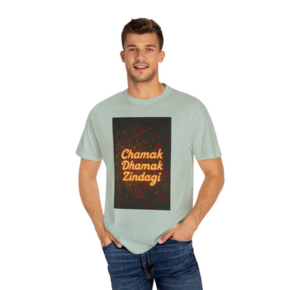 Chamak Dhamak Zindagi T-Shirt | Unisex Garment-Dyed Tee | Perfect for Celebrations, Festivals, Casual Days, and Gifts
