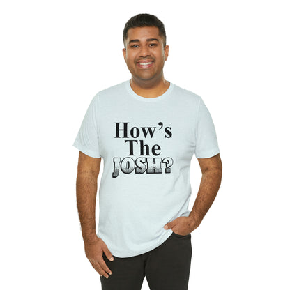 How's the josh Jersey Short Sleeve Tee