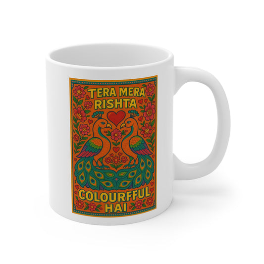 Tera Mera Rishta Colourful Hai Mug Design, Vibrant Gift for Home, Wedding Keepsake, Tea Coffee Lovers, Boho Decor