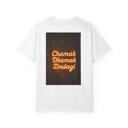 Chamak Dhamak Zindagi T-Shirt | Unisex Garment-Dyed Tee | Perfect for Celebrations, Festivals, Casual Days, and Gifts