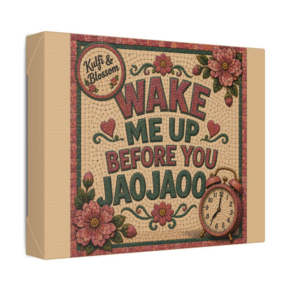 Wake Me Up Before You Jaojaoo Stretched Canvas Wall Art
