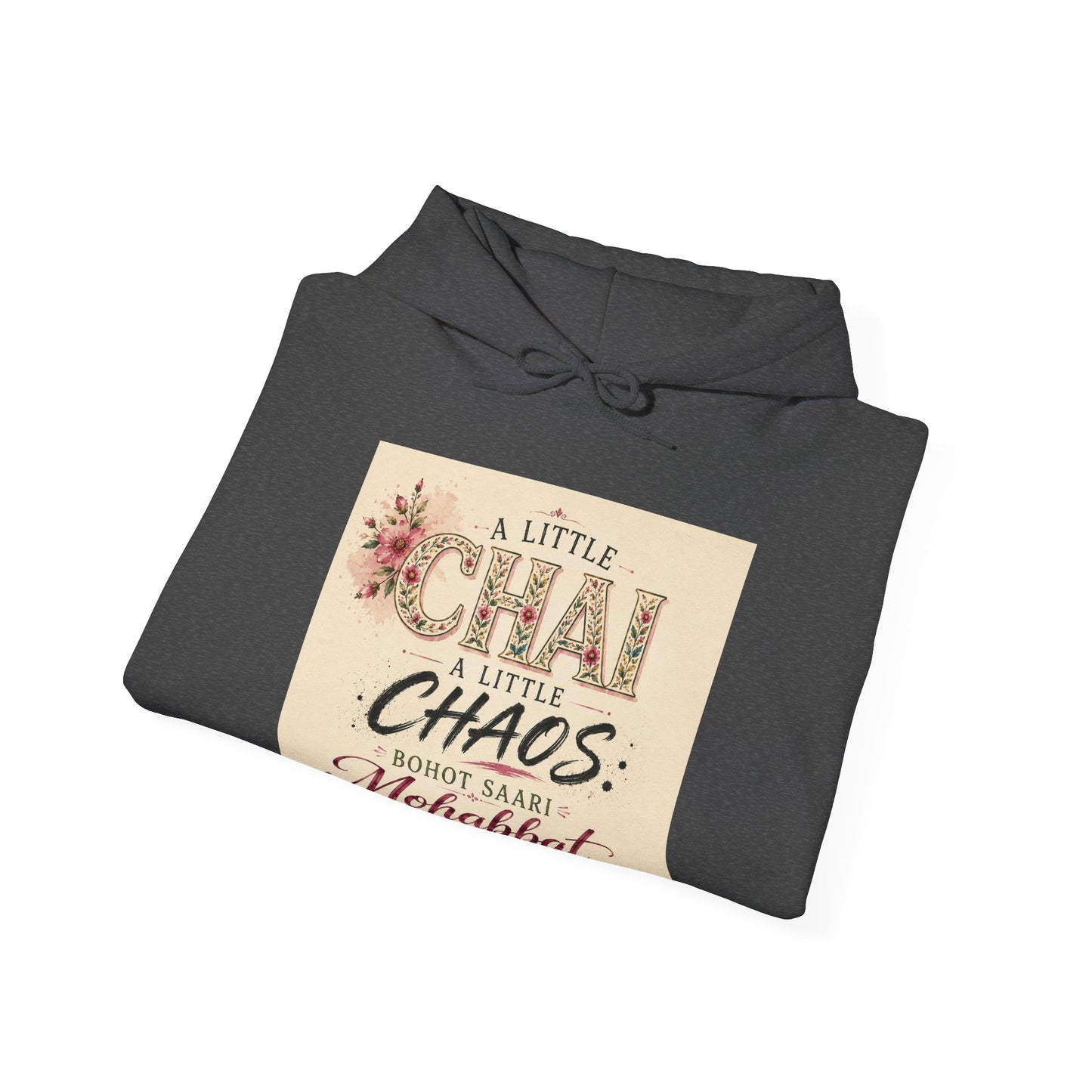 Hoodie — “A Little Chai, Little Chaos: Bohot Saari Mohabbat” Floral Graphic Sweatshirt