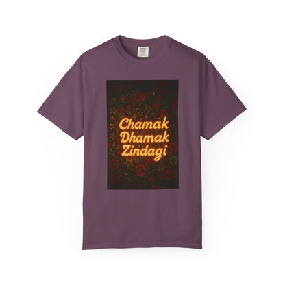 Chamak Dhamak Zindagi T-Shirt | Unisex Garment-Dyed Tee | Perfect for Celebrations, Festivals, Casual Days, and Gifts