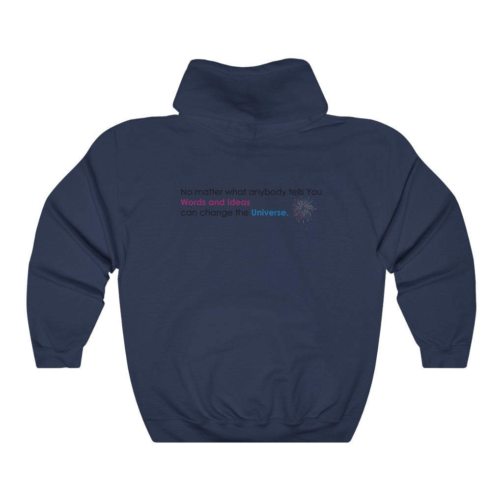 No matter what anybody tells you Hooded Sweatshirt