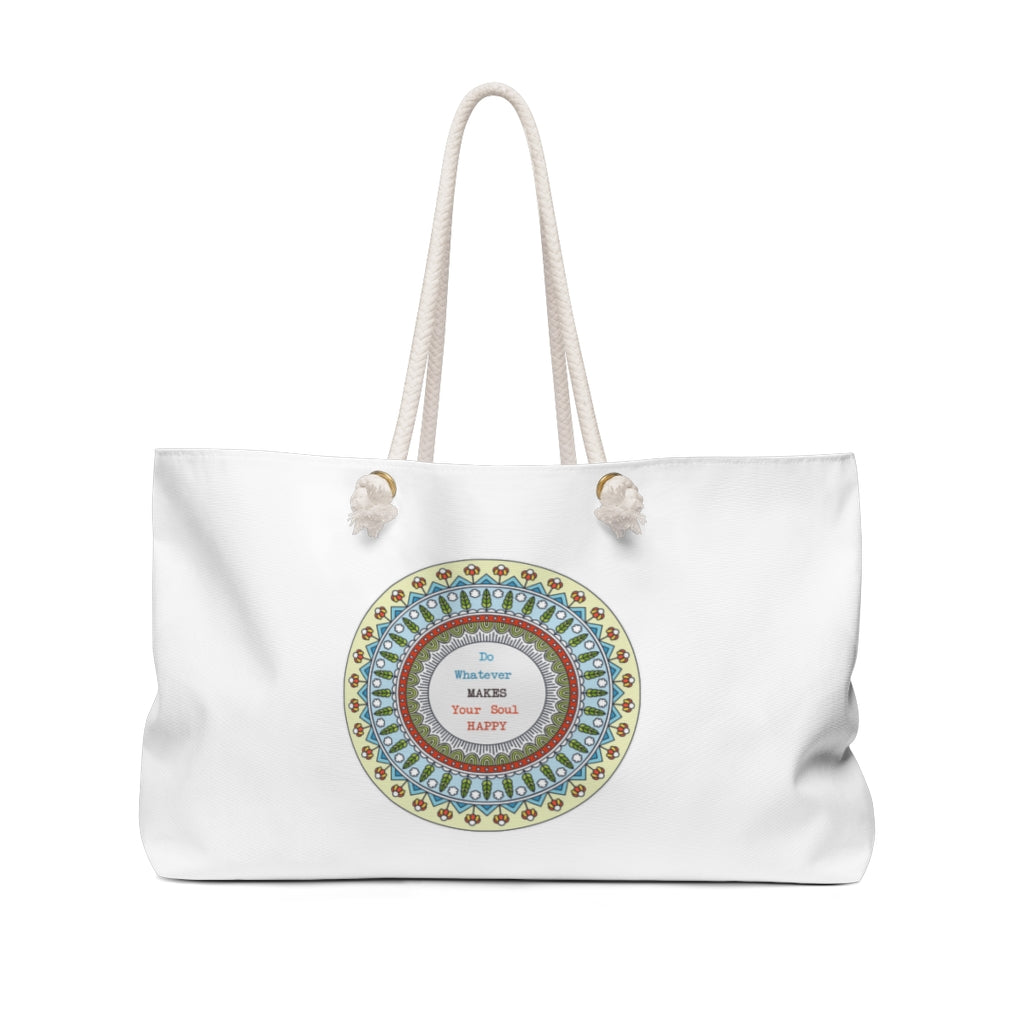 Do Whatever Make your soul happy Weekender Bag