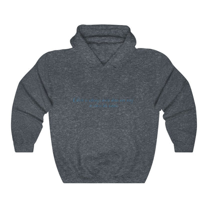 There is Always more than one way Hooded Sweatshirt