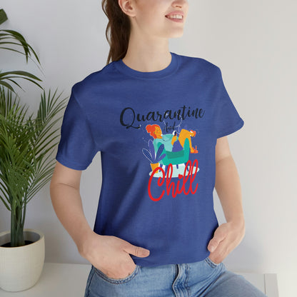 Quarantine and chill Jersey Short Sleeve Tee