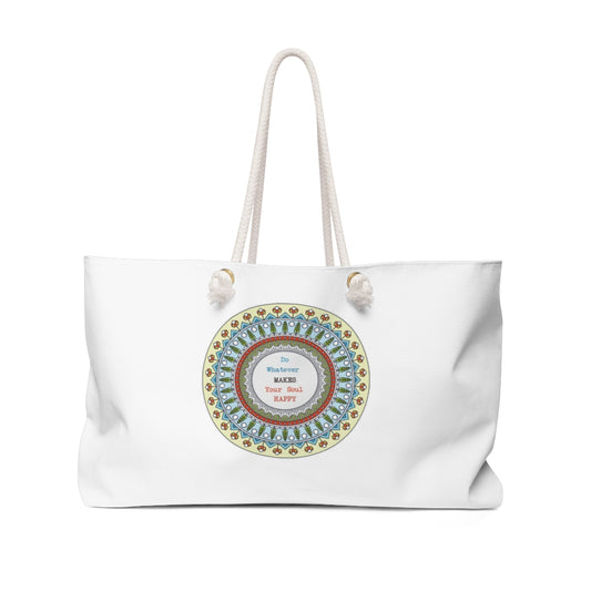 Do Whatever Make your soul happy Weekender Bag