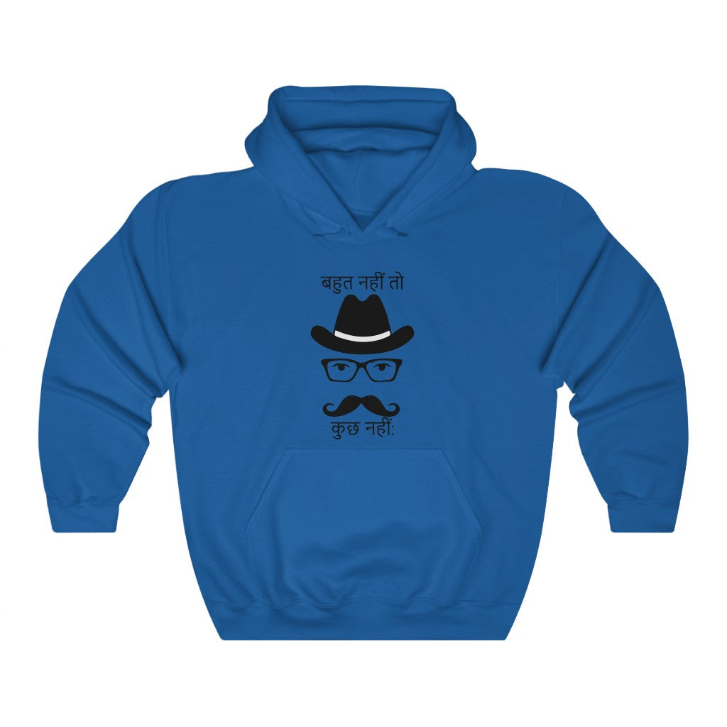 Much nahi tho kuch nahi Hooded Sweatshirt