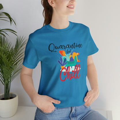 Quarantine and chill Jersey Short Sleeve Tee