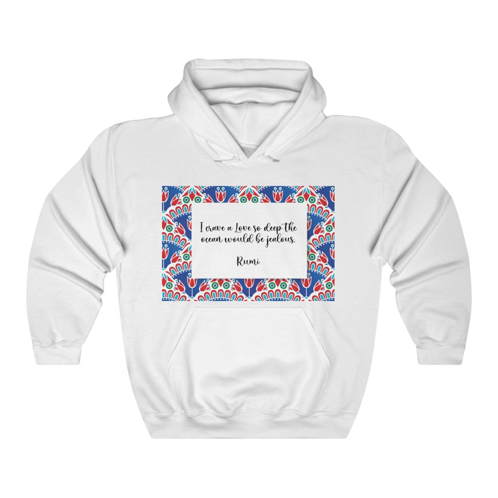 I crave a Love so deep Hooded Sweatshirt