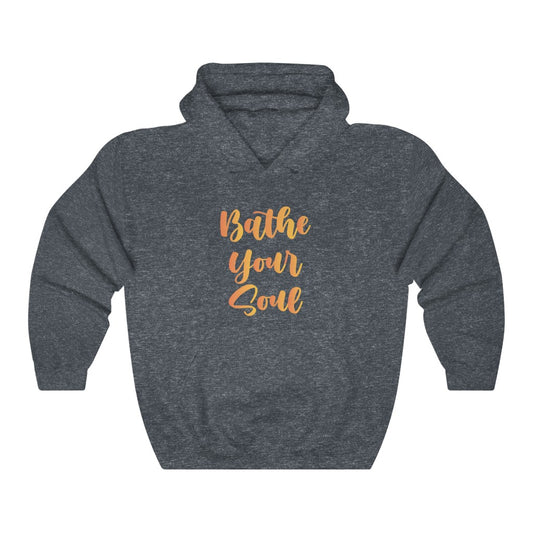 Bathe Your Soul Hooded Sweatshirt