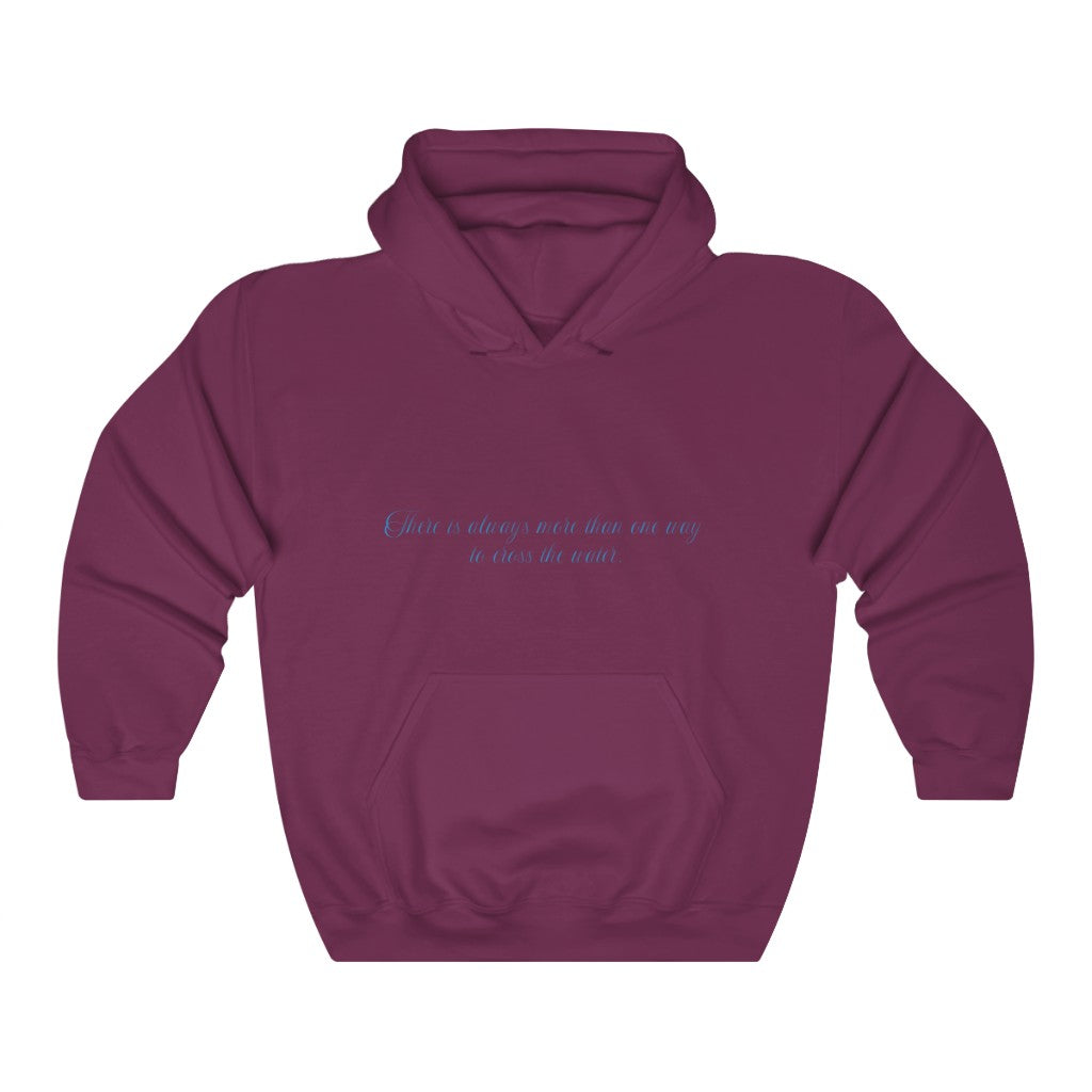 There is Always more than one way Hooded Sweatshirt